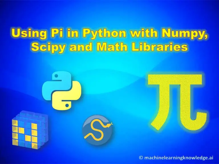 Using Pi In Python With Numpy Scipy And Math Library Mlk Machine Learning Knowledge