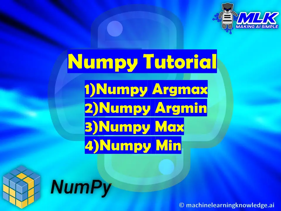 Numpy Argmax, Numpy Argmin, Numpy Max, Numpy Min