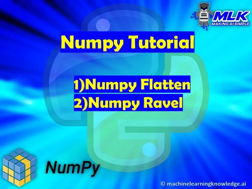 Tutorial - numpy.flatten() and numpy.ravel() in Python