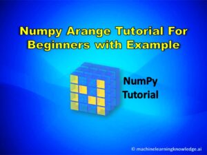 Quick Tutorial for Python Numpy Arange Functions with Examples