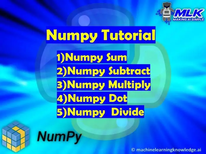 Numpy Operations - numpy.sum() , numpy.subtract() , numpy.multiply() , numpy.dot() , numpy.divide()