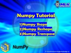 Numpy Shape, Numpy Reshape and Numpy Transpose in Python