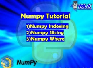 Tutorial - Numpy Indexing, Numpy Slicing, Numpy Where in Python