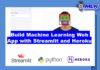 Build a Machine Learning Web App with Streamlit and Python and Heroku Deployment