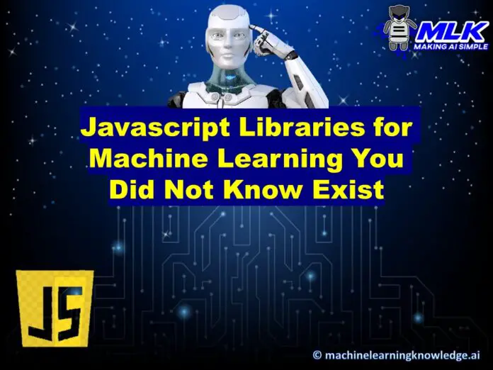 Javascript Libraries for Machine Learning, Deep Learning, NLP and Computer Vision - You Did Not Know Exist
