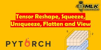 PyTorch Tutorial for Reshape, Squeeze, Unsqueeze, Flatten and View