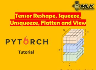 PyTorch Tutorial for Reshape, Squeeze, Unsqueeze, Flatten and View