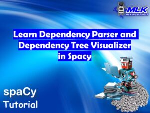 Learn Dependency Parser and Dependency Tree Visualizer in Spacy