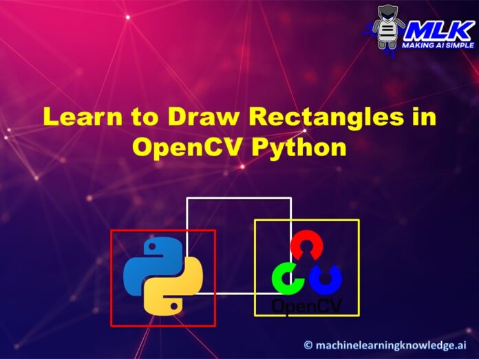 Learn to Draw Rectangle in OpenCV with cv2.rectangle() with Examples