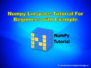 Tutorial for Numpy Linspace np.linspace with Examples
