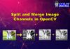 Split and Merge Image Color Space Channels in OpenCV and NumPy