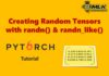 Using torch.randn() and torch.randn_like() to create Random Tensors in PyTorch