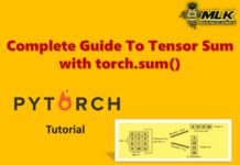 Complete Tutorial for torch.sum() to Sum Tensor Elements in PyTorch