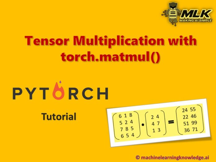 Tensor Multiplication in PyTorch with torch.matmul() function with Examples