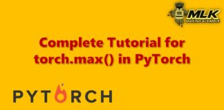 Complete Tutorial for torch.max() in PyTorch with Examples