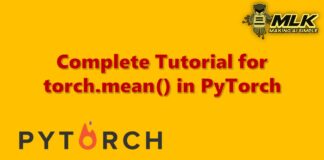 Complete Tutorial for torch.mean() to Find Tensor Mean in PyTorch