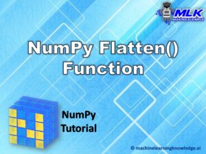 Numpy Flatten Tutorial numpy.ndarray.flatten()