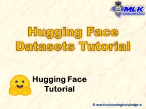 Introduction Tutorial to Hugging Face Datasets Library
