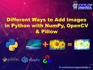 Image Addition in Python NumPy, OpenCV Pillow Libraries