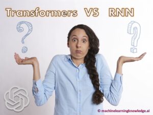 Transformers vs RNN – A Detailed Comparison